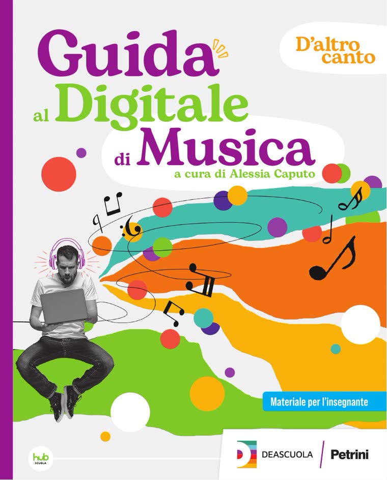 Copertina del fascicolo Guida al Digitale di Musica, D’altro canto, a cura di Alessia Caputo, Deascuola e Petrini